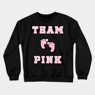 Team Pink Girl Baby Shower Gender Reveal Party Cute Funny Gift Crewneck Sweatshirt